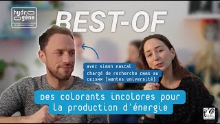 Bestof Des colorants incolores pour la production dénergie avec Simon Pascal [upl. by Yeltnarb]