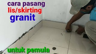 cara pasang skirting mozekLis lantai keramik granit untuk pemula [upl. by Wilkinson327]