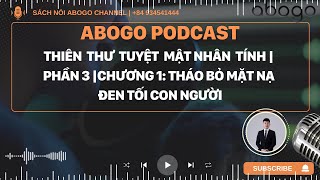 Phần 3 Chương 1 Tháo Bỏ Mặt Nạ Đen Tối Của Con Người Thiên Thư Tuyệt Mật Nhân Tính [upl. by Tisdale567]