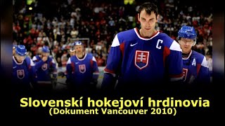 Slovenskí hokejoví hrdinovia Dokument Vancouver 2010 [upl. by Deach]