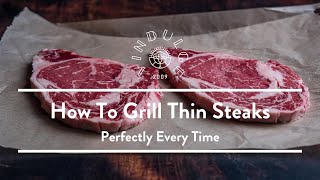 Dont Overcook Thin Steaks How to Grill a Thin Steak Perfectly Everytime [upl. by Nytsud]