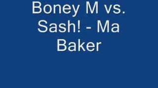 Boney M vs Sash  Ma Baker [upl. by Torrance782]