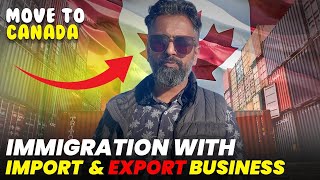 Import Export Business In Canada  Start In 5 Easy Steps  Business Immigration amp Investments [upl. by Luelle]