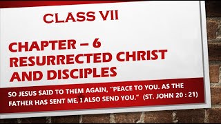 Sunday School Class 7 Chapter 6 Resurrected Christ and Disciples [upl. by Ariahay443]