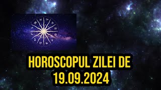 Horoscopul zilei de 19 septembrie 2024 Taurii trebuie să privească cu încredere spre viitor [upl. by Ahseral105]