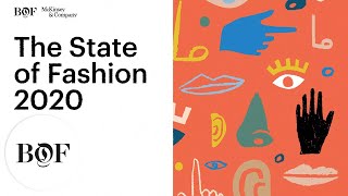 The State of Fashion in 2020  The Business of Fashion x McKinsey amp Company [upl. by Cohdwell]