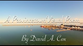 A Provincetown Visual Poem by David A Cox [upl. by Ahsiemaj]