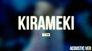 Kirameki  Wacci Acoustic Lyric Romanji [upl. by Arrotal]