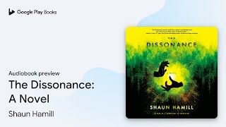 The Dissonance A Novel by Shaun Hamill · Audiobook preview [upl. by Lotsirhc]