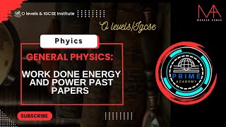 O LEVELS  IGCSE  PHYSICS  PAST PAPERS  ENERGY WORK DONE AND POWER [upl. by Lisk]