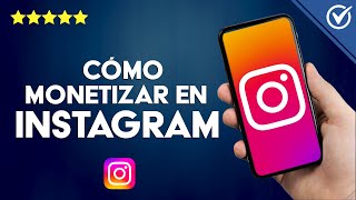 Cómo MONETIZAR en INSTAGRAM de Manera Efectiva  Transforma tu Pasión en Ganancias [upl. by Ettennyl]