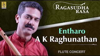 Entharo  a flute concert by AKRaghunathan  Ragasudharasa [upl. by Cocks403]