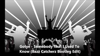 Gotye  Somebody That I Used To Know Bazz Catcherz Bootleg Edit [upl. by Dianemarie]