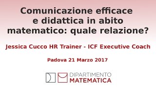 Jessica Cucco  Comunicazione efficace e didattica in ambito matematico quale relazione [upl. by Selene]