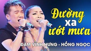 ĐƯỜNG XA ƯỚT MƯA  Đàm Vĩnh Hưng ft Hồng Ngọc  Official Music Video [upl. by Bland]