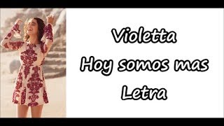 Violetta  Hoy somos mas Letra [upl. by Meekahs]