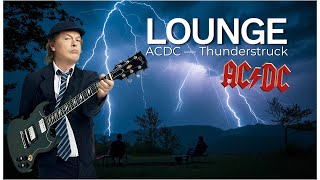 ACDC — Thunderstruck Lounge amp Relax Cover [upl. by Annahvas117]