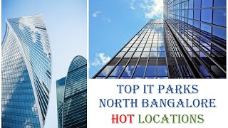 Top IT Parks in North Bangalore I Hot Locations To Invest [upl. by Hcirdla]