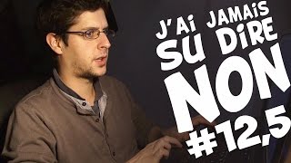 EP125  JAI JAMAIS SU DIRE NON  Editors cut 5 [upl. by Airamat296]