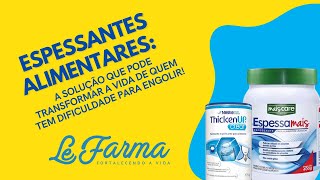 ESPESSANTES ALIMENTARES A SOLUÇÃO SEGURA PARA QUEM TEM DIFICULDADES DE DEGLUTIR  Le Farma [upl. by Matejka879]