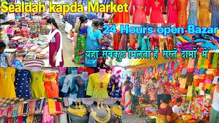 CHEAPEST AND BEST SEALDAH KAPDA MARKET KOLKATA Big Market of Asia  2022 [upl. by Ewart555]