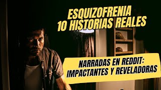 Esquizofrenia 10 Historias Reales Narradas en Reddit Impactantes y Reveladoras [upl. by Elleuqar]