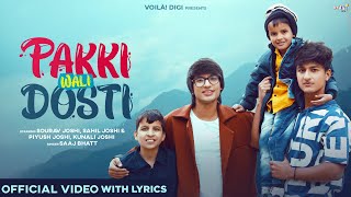 PAKKI WALI DOSTI Lyrics Sourav Joshi Vlogs  O Mere Yaara O Dildaara  Saaj  FanTiger Music NFTs [upl. by Annadal]