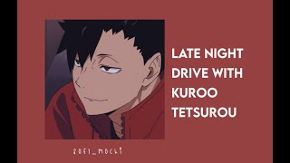 late night drive with kuroo tetsurou  a playlist  s o f t  m o c h i [upl. by Mallen93]