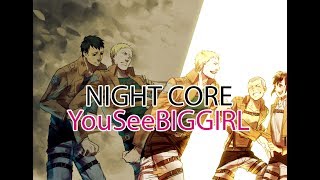 Nightcore YouSeeBIGGIRL  Attack on Titan season 2 epic OST [upl. by Yasmeen]