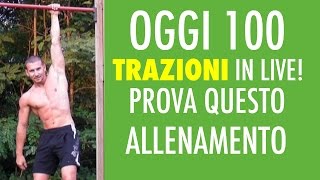 100 TRAZIONI ALLA SBARRA TRAINING IN LIVE [upl. by Ramedlaw179]