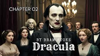 DRACULA by Bram Stoker  CHAPTER 02  FULL EPISODE [upl. by Aldercy]