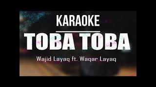 Wajid Layaq ft Waqar Layaq  Toba Toba  Karaoke  Pashto Karaoke [upl. by Alric614]