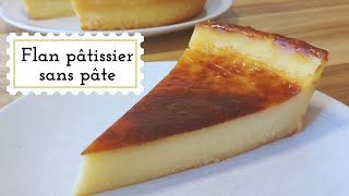 Flan pâtissier sans pâte  FACILE RAPIDE [upl. by Chet]