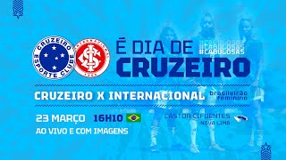 AO VIVO E COM IMAGENS  Cruzeiro x Internacional  Brasileirão Feminino  3ª Rodada [upl. by Ellita]