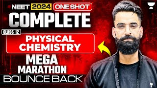 NEET 2024 Complete Physical Chemistry Class 12th  One Shot  Bounce Back [upl. by Ittam]