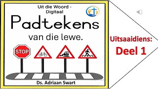 Uitsaaidiens Padtekens van die lewe  Deel 1  Uit die Woord  Digitaal [upl. by Oiredised457]