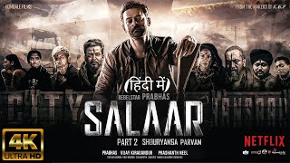 Salaar Part 2 Shouryanga Parvam  FULL HINDI DUBBED Movie 4K HD Facts  Prabhas  ShrutiPrithviraj [upl. by Eneri]