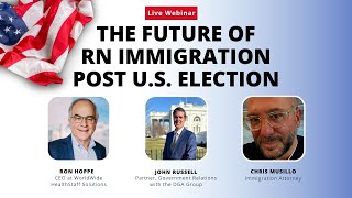 The Future of RN Immigration Post US Election [upl. by Atener]