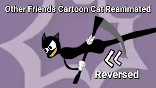 Other Friends Cartoon Cat Reanimated Reversed [upl. by Ardelle]