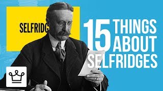 15 Things You Didnt Know About SELFRIDGES [upl. by Onitsirc]