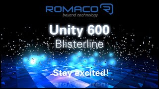 Stay excited Blister Line Unity 600 from Romaco wwwromacocom [upl. by Eirollam]