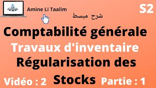 Comptabilité Générale S2  Régularisation des Stocks Partie 1 inventaire [upl. by Amsaj]