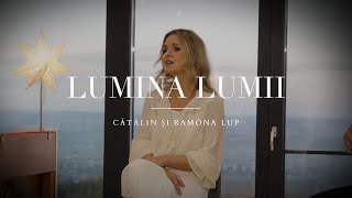 Lumina lumii  Catalin si Ramona Lup [upl. by Karrah]