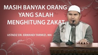 Masih banyak yang salah menghitung zakat  DR Erwandi Tarmizi MA [upl. by Yentruocal127]