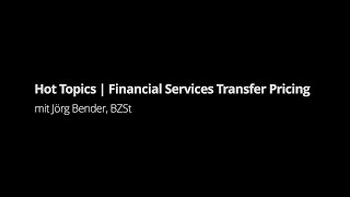 Transfer Pricing Entwicklungen in der Financial Services Industrie [upl. by Bernardi686]