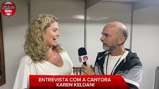 ENTREVISTA COM A CANTORA KAREN KELDANI [upl. by Hendrika643]