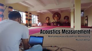 Acousticians Diary  Episode 7  Acoustics Measurement at Mahamevnawa  Nuwaraeliya [upl. by Ras98]