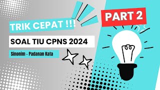 TRIK CEPAT JAWAB SOAL SINONIM TIU CPNS 2024  Part 2 [upl. by Regor]