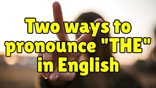 Two ways to pronounce quotTHEquot in English [upl. by Sankaran]