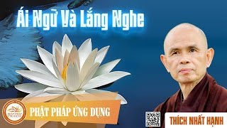 Ái Ngữ Và Lắng Nghe  Thiền Sư Thích Nhất Hạnh [upl. by Midas267]